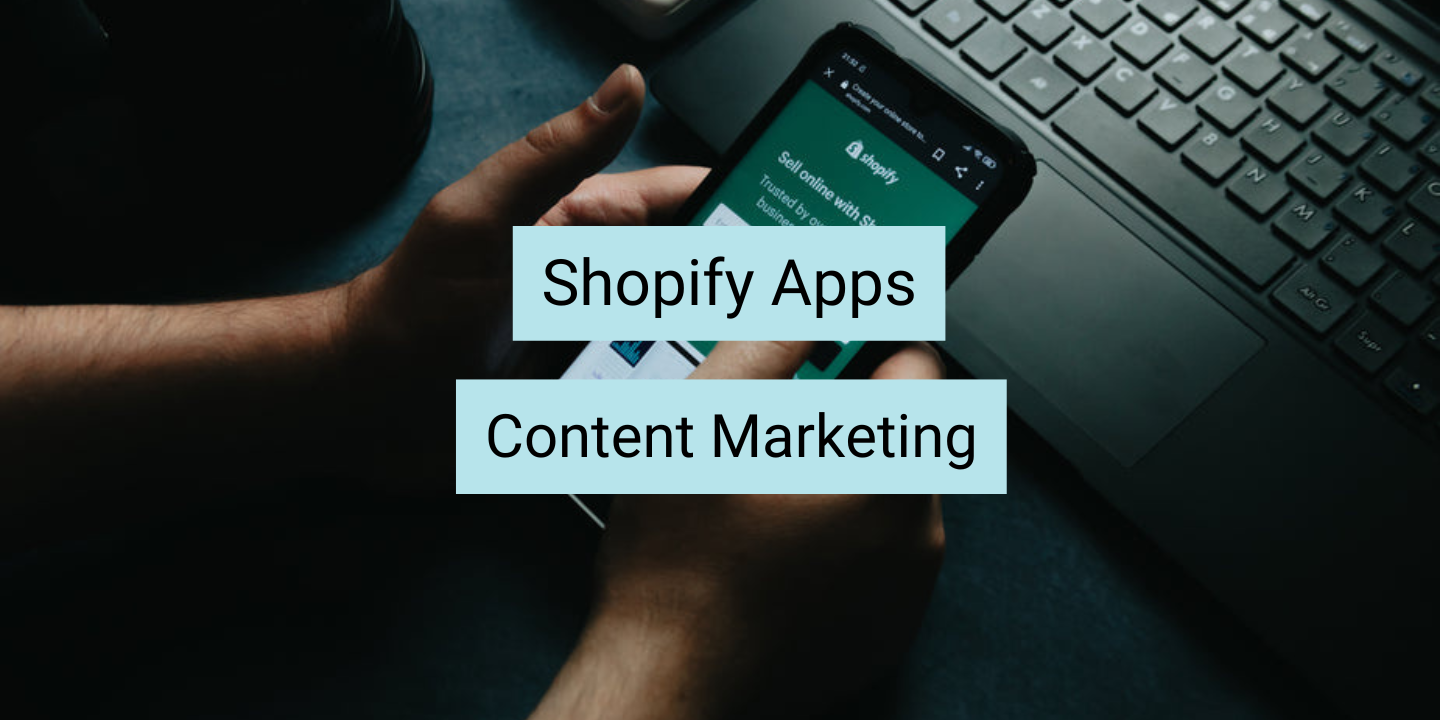 shopify app marketing - how to use content marketing