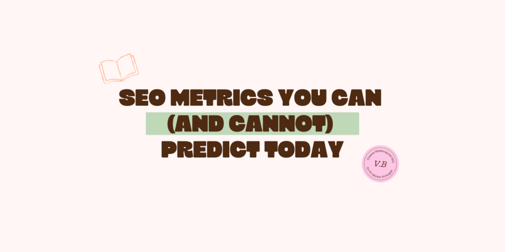 seo metrics you can and cannot predict today