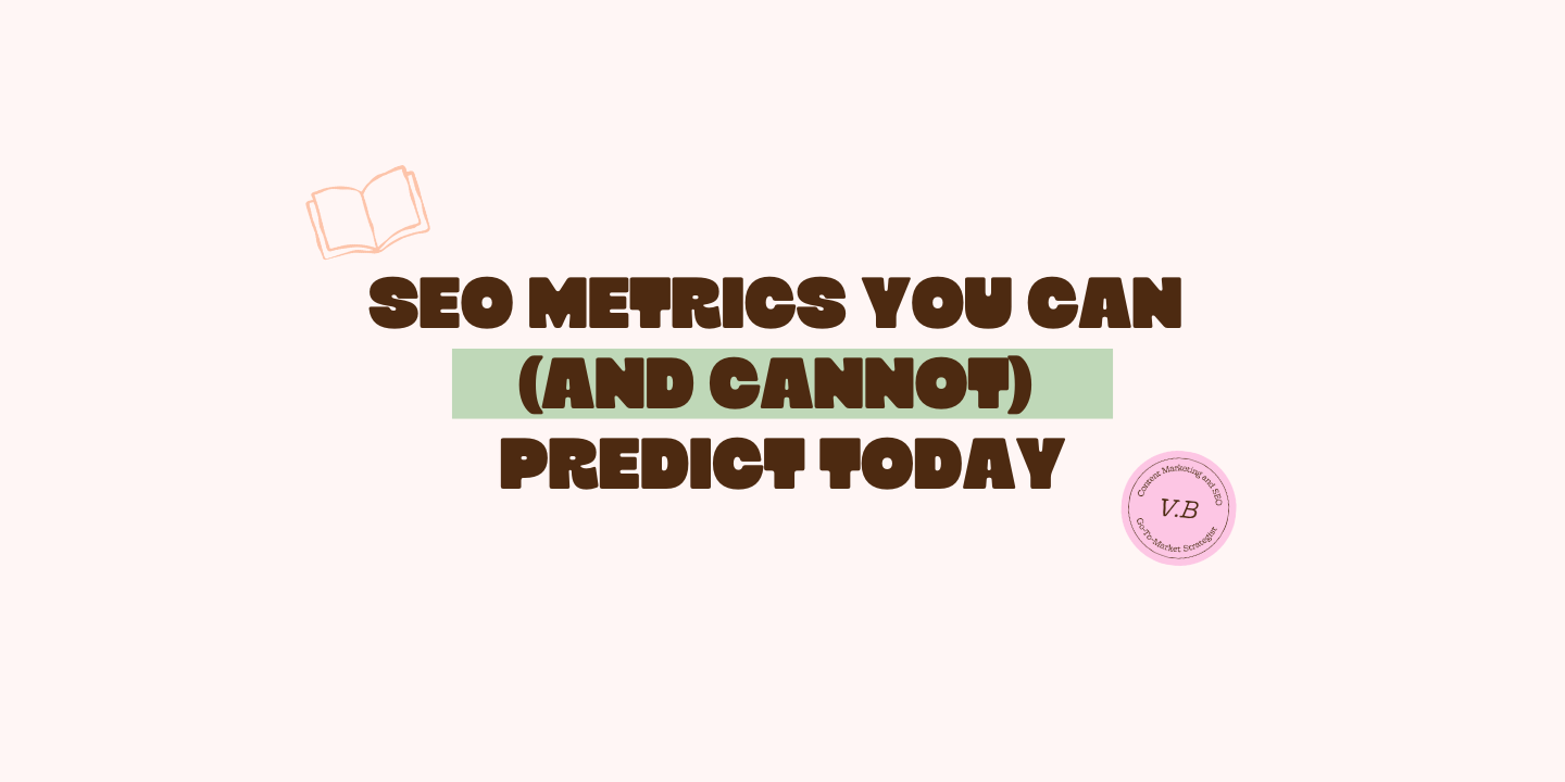 seo metrics you can and cannot predict today