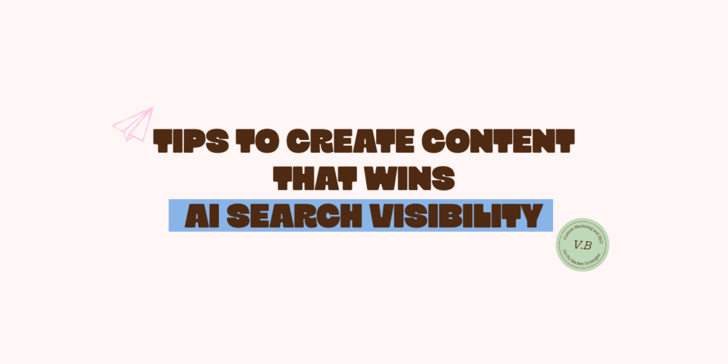 Tips to Create Content That Wins in AI Search (2026)