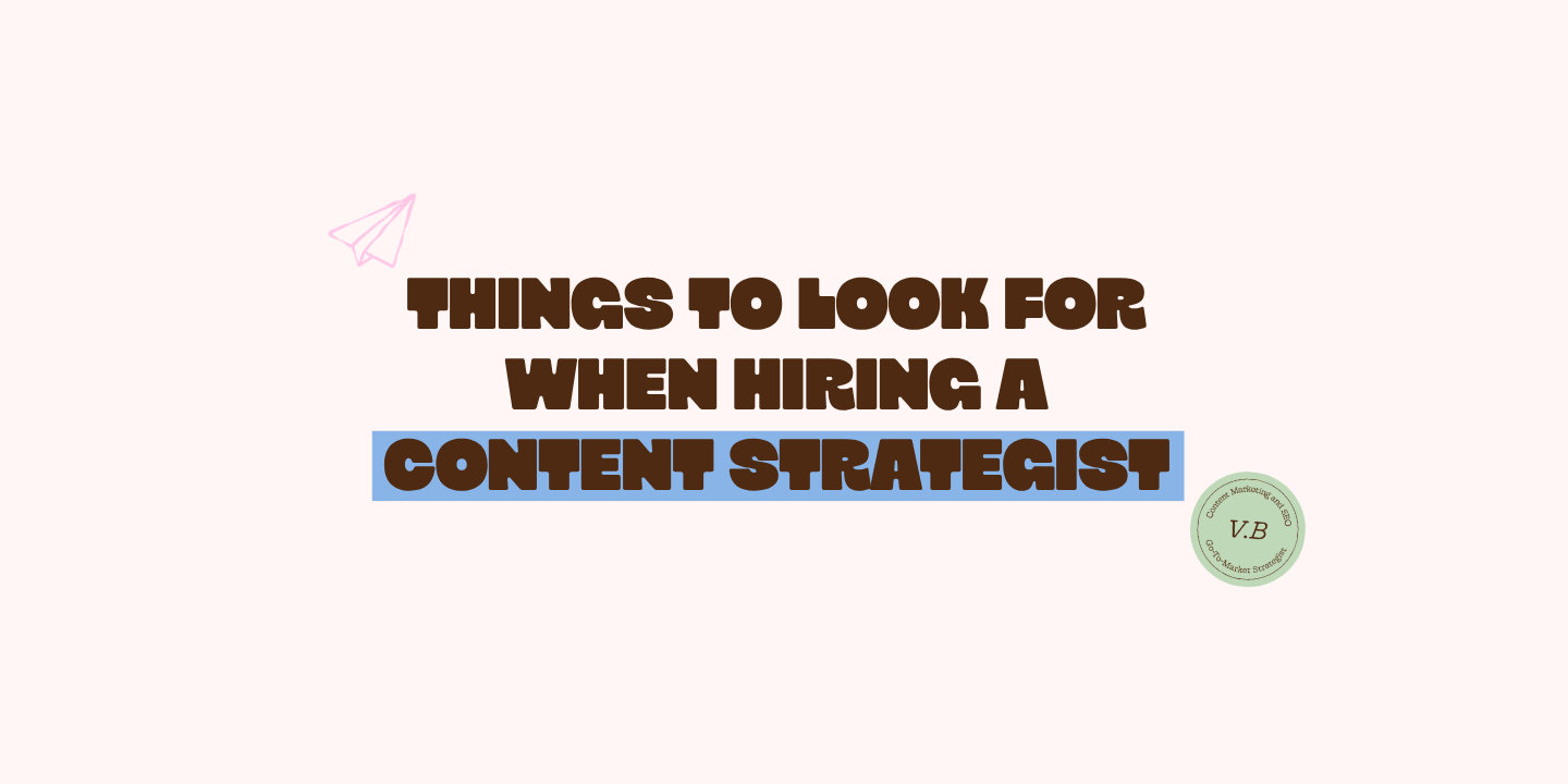 Things to Look for When Hiring a Content Strategist